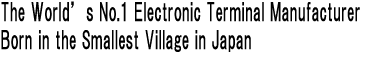 The World’s No.1 Electronic Terminal Manufacturer Born in the Smallest Village in Japan
